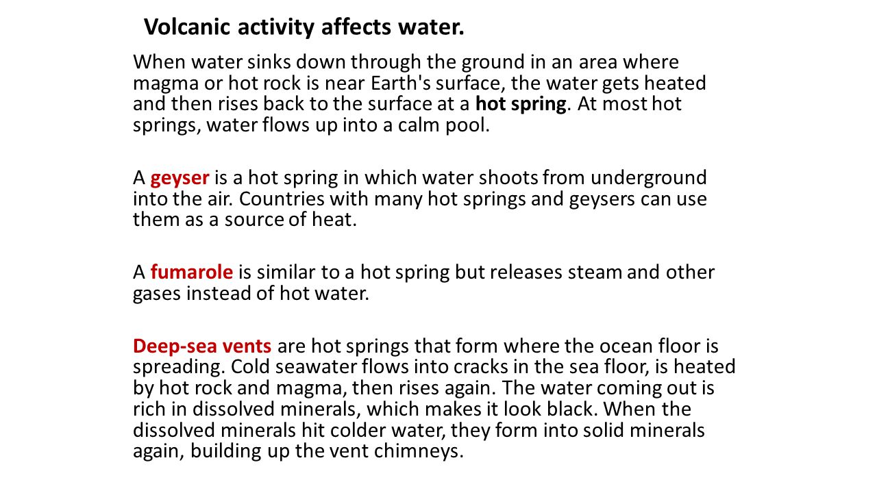 Volcanic activity affects water.