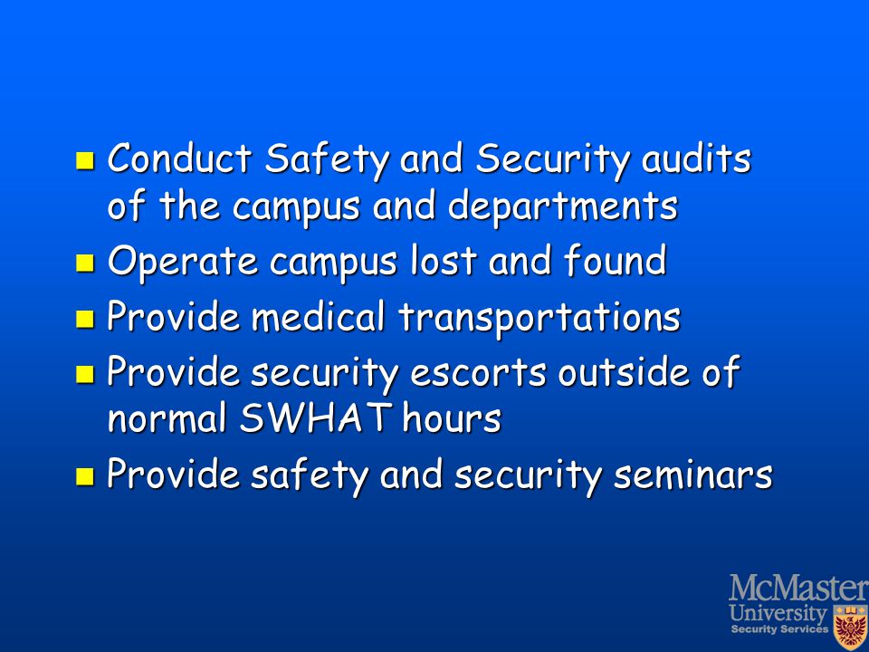 Conduct Safety and Security audits of the campus and departments