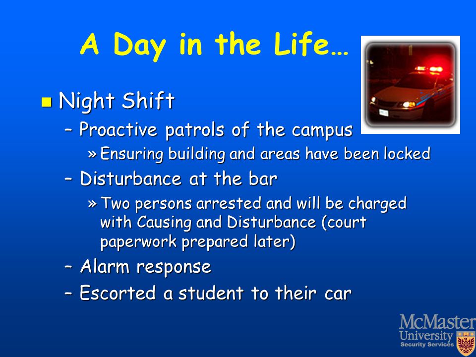 A Day in the Life… Night Shift Proactive patrols of the campus