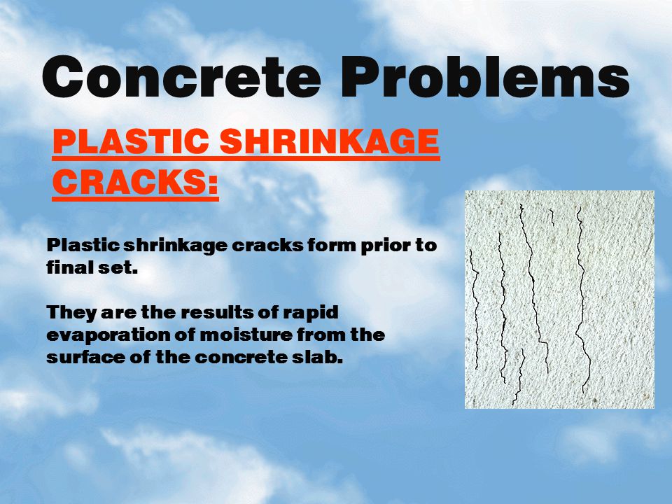 Concrete Problems PLASTIC SHRINKAGE CRACKS: