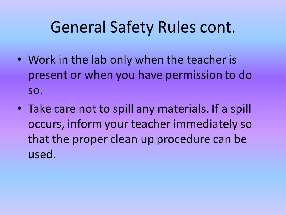 General Safety Rules cont.