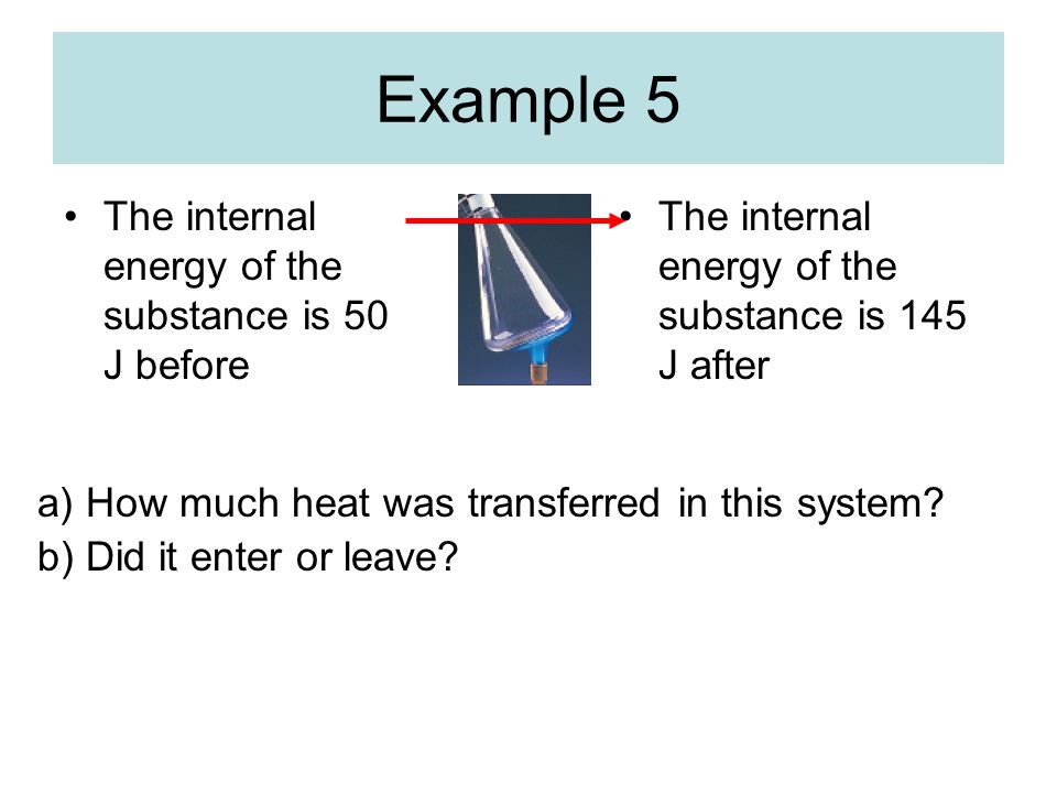 Example 5 The internal energy of the substance is 50 J before