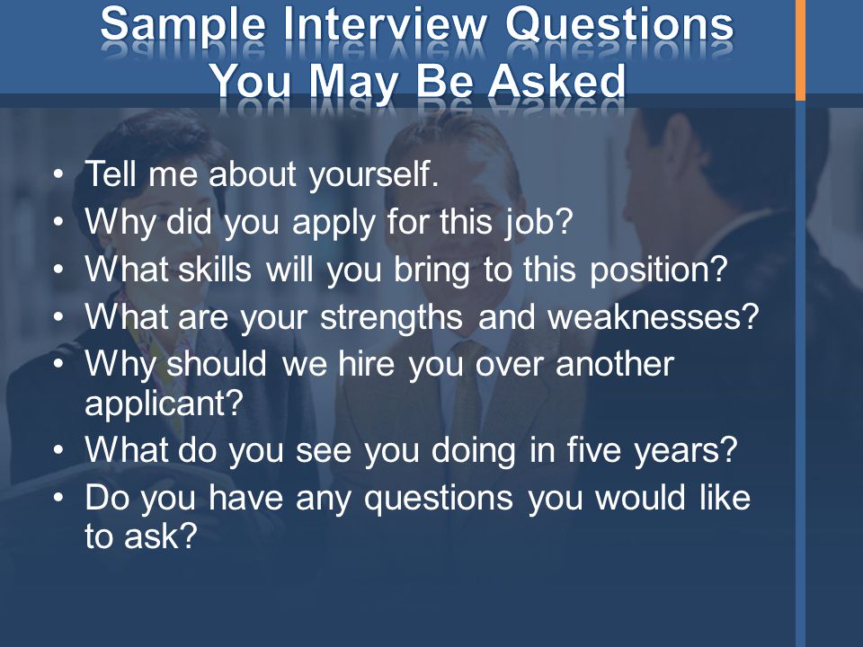 Sample Interview Questions You May Be Asked