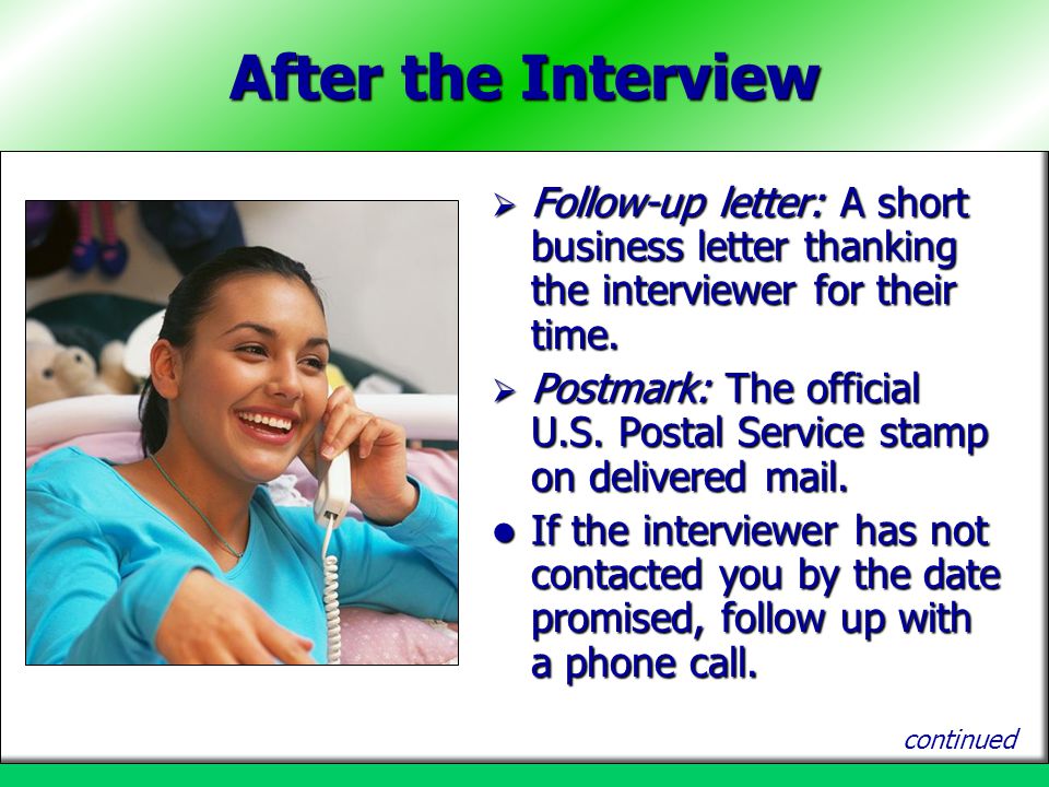 After the Interview Follow-up letter: A short business letter thanking the interviewer for their time.