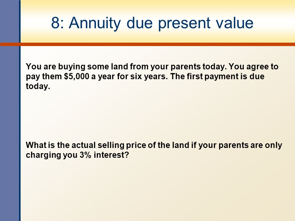 8: Annuity due present value