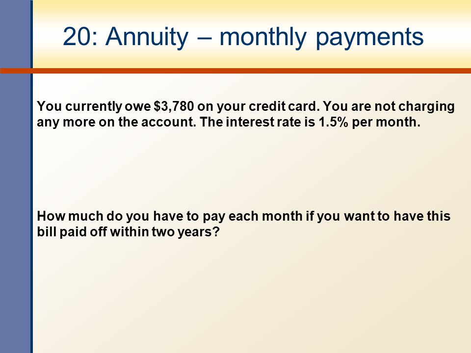 20: Annuity – monthly payments