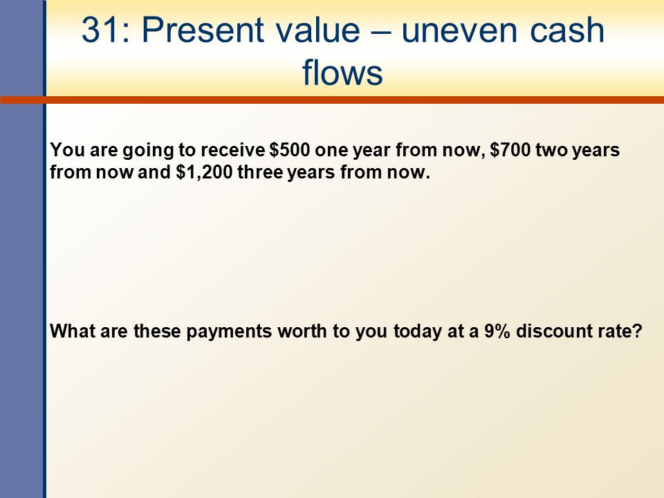 31: Present value – uneven cash flows