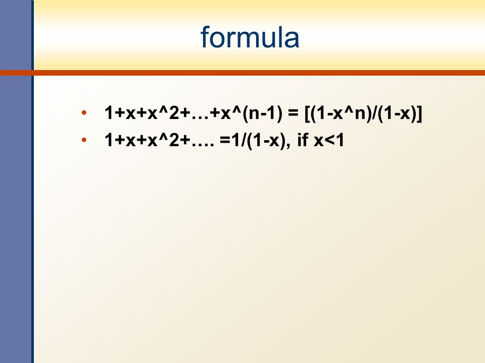 formula 1+x+x^2+…+x^(n-1) = [(1-x^n)/(1-x)]