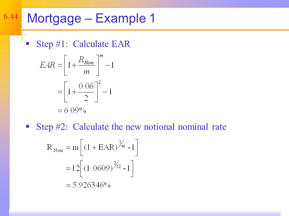 Mortgage – Example 1 Step #3: Calculate the monthly interest rate by dividing the answer from Step #2 by the number of payments per year.