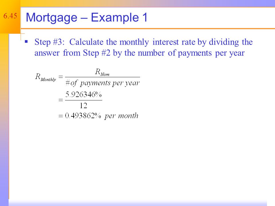Mortgage – Example 1 Complete the problem by solving for the monthly payment, using the annuity formula.