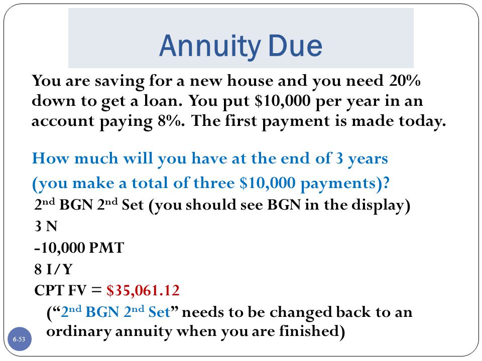 Annuity Due (you make a total of three $10,000 payments)