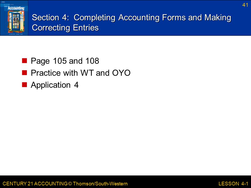 Section 4: Completing Accounting Forms and Making Correcting Entries