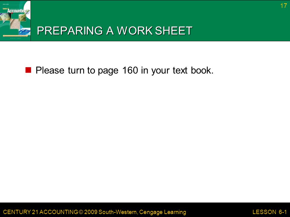 PREPARING A WORK SHEET Please turn to page 160 in your text book.