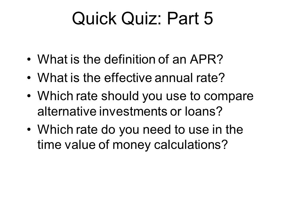 Quick Quiz: Part 5 What is the definition of an APR