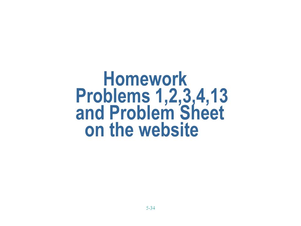 Homework Problems 1,2,3,4,13 and Problem Sheet on the website