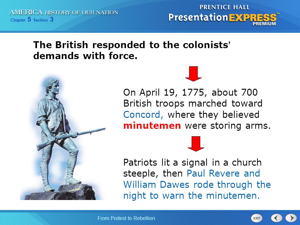 The British responded to the colonists’ demands with force.