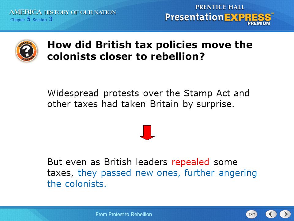 How did British tax policies move the colonists closer to rebellion