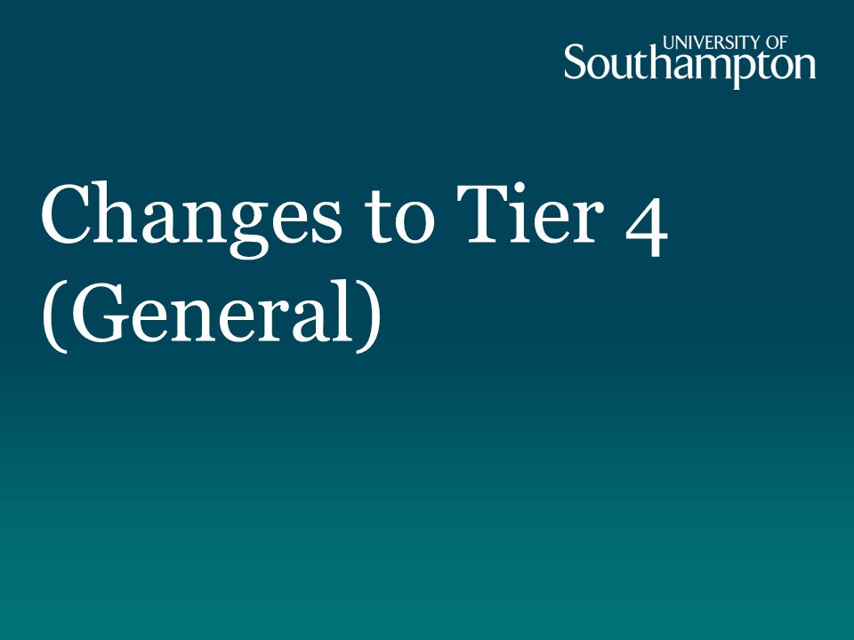 Changes to Tier 4 (General)