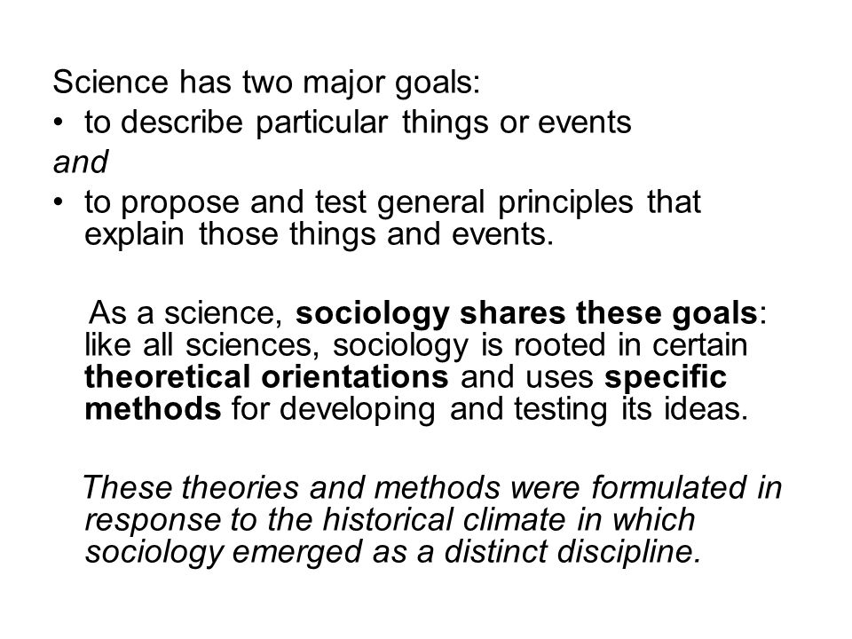 Science has two major goals: