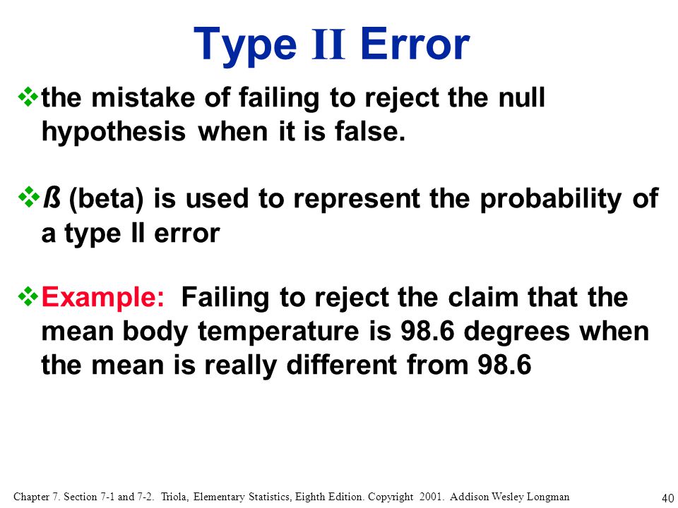 Type II Error the mistake of failing to reject the null hypothesis when it is false.