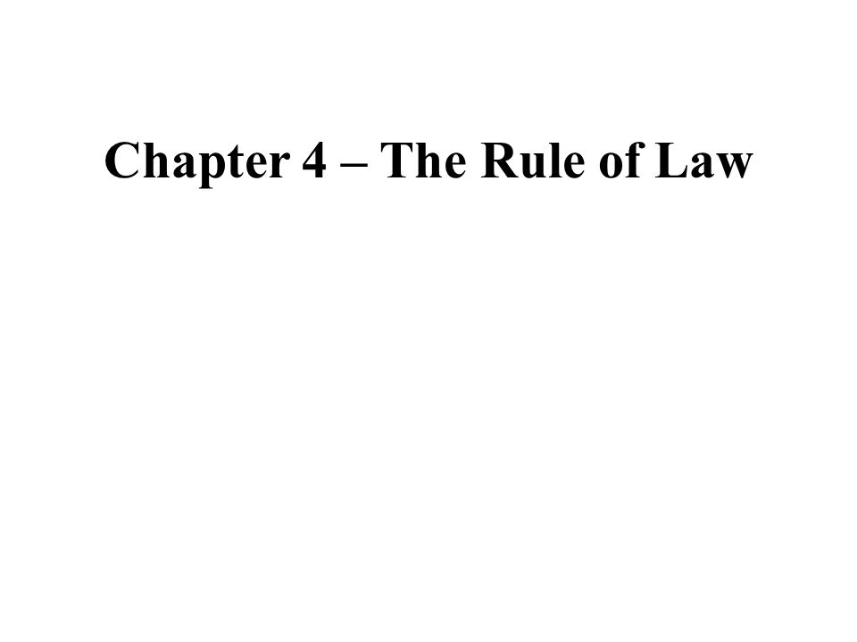 Chapter 4 – The Rule of Law