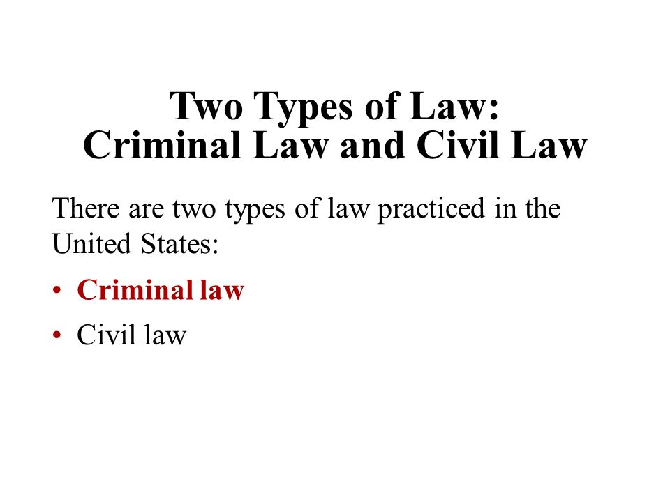Two Types of Law: Criminal Law and Civil Law