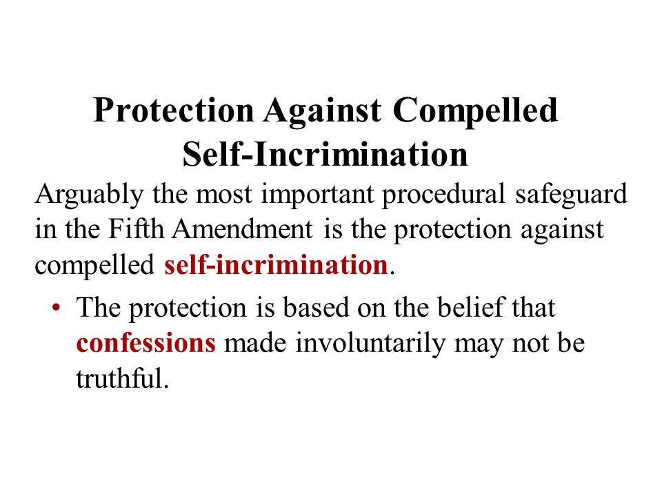 Protection Against Compelled Self-Incrimination