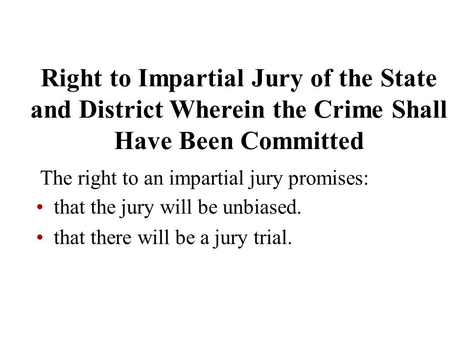 Right to Impartial Jury of the State and District Wherein the Crime Shall Have Been Committed