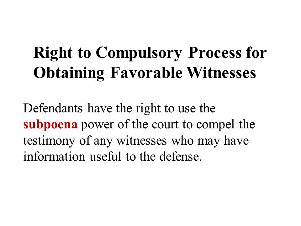 Right to Compulsory Process for Obtaining Favorable Witnesses