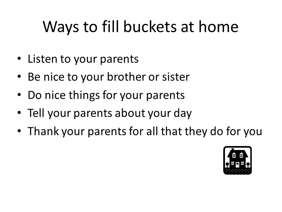 Ways to fill buckets at home