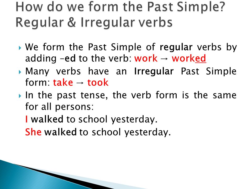 How do we form the Past Simple Regular & Irregular verbs