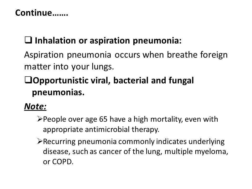 Inhalation or aspiration pneumonia:
