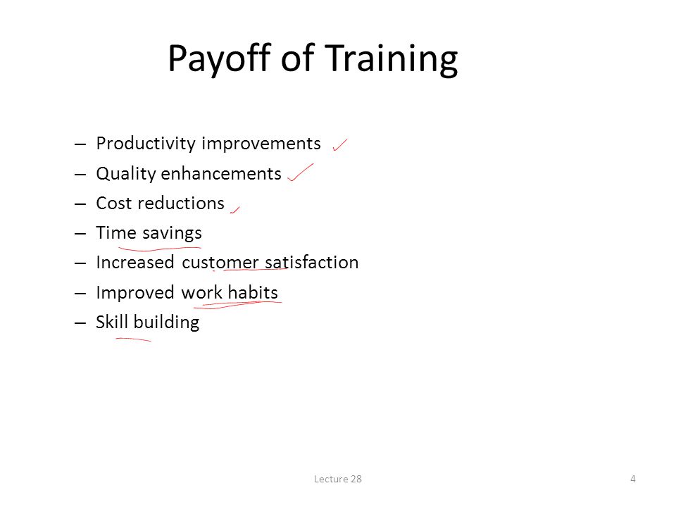 Payoff of Training Productivity improvements Quality enhancements