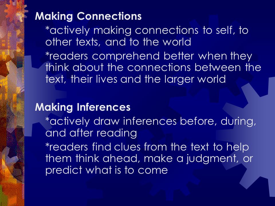 Making Connections *actively making connections to self, to other texts, and to the world.
