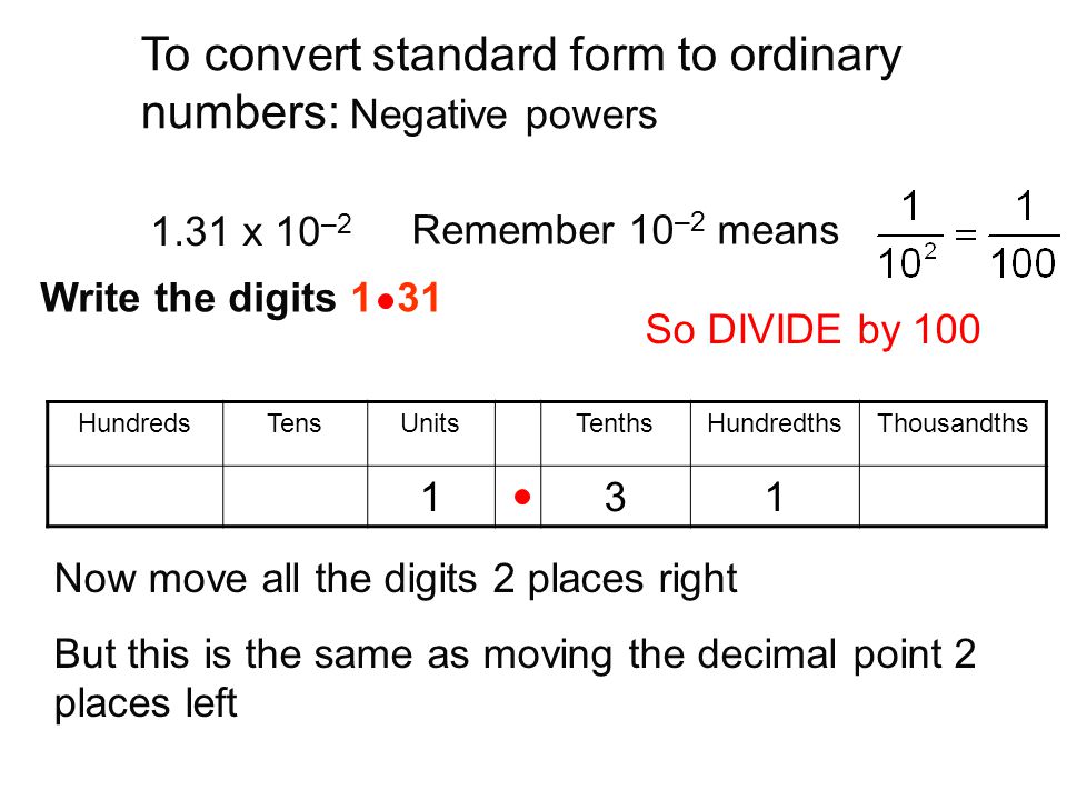 To convert standard form to ordinary numbers: Negative powers