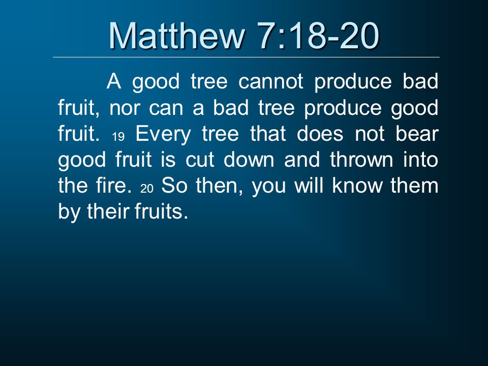 Matthew 7:18-20