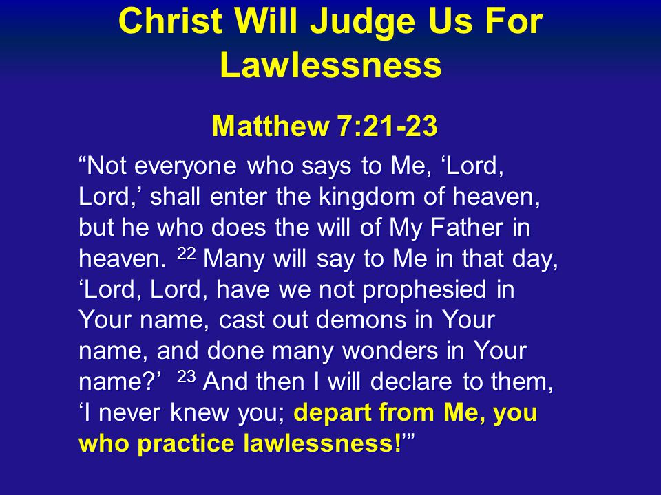 Christ Will Judge Us For Lawlessness