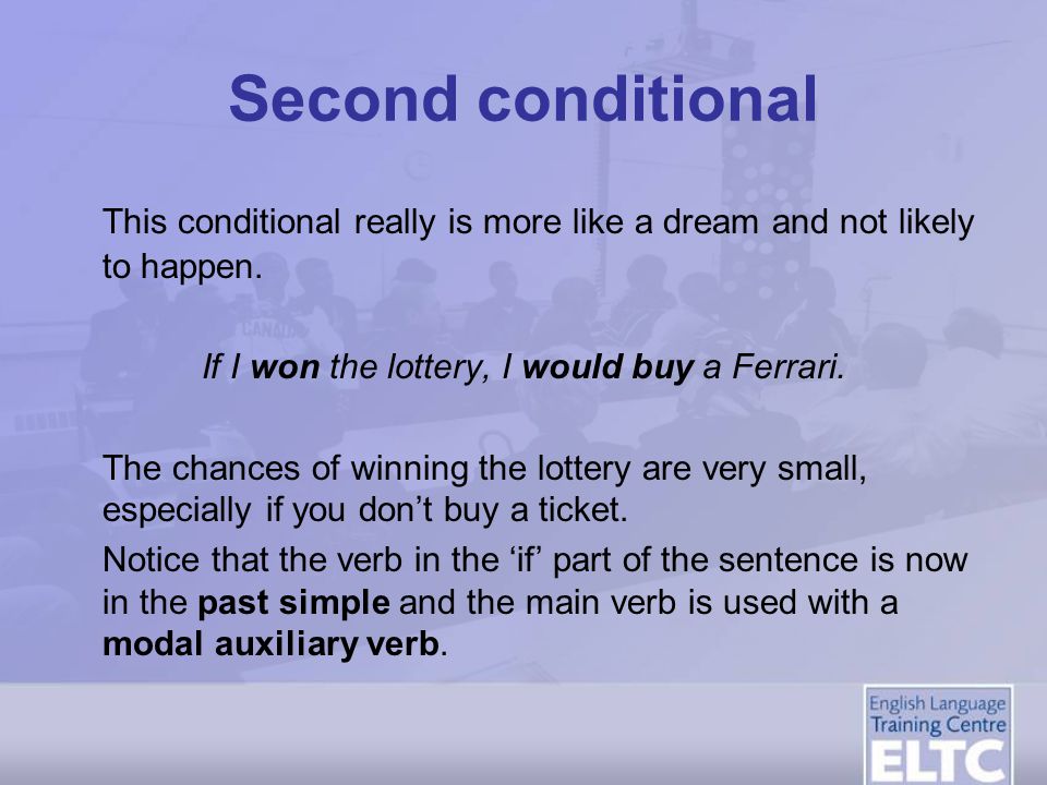 If I won the lottery, I would buy a Ferrari.