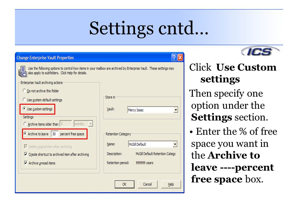 Settings cntd… Click Use Custom settings
