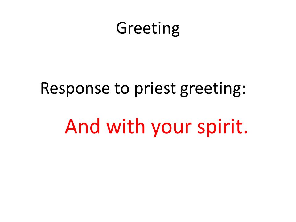 Response to priest greeting:
