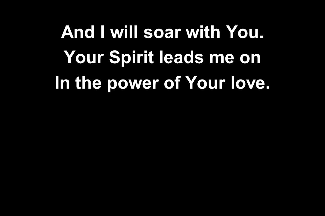 In the power of Your love.