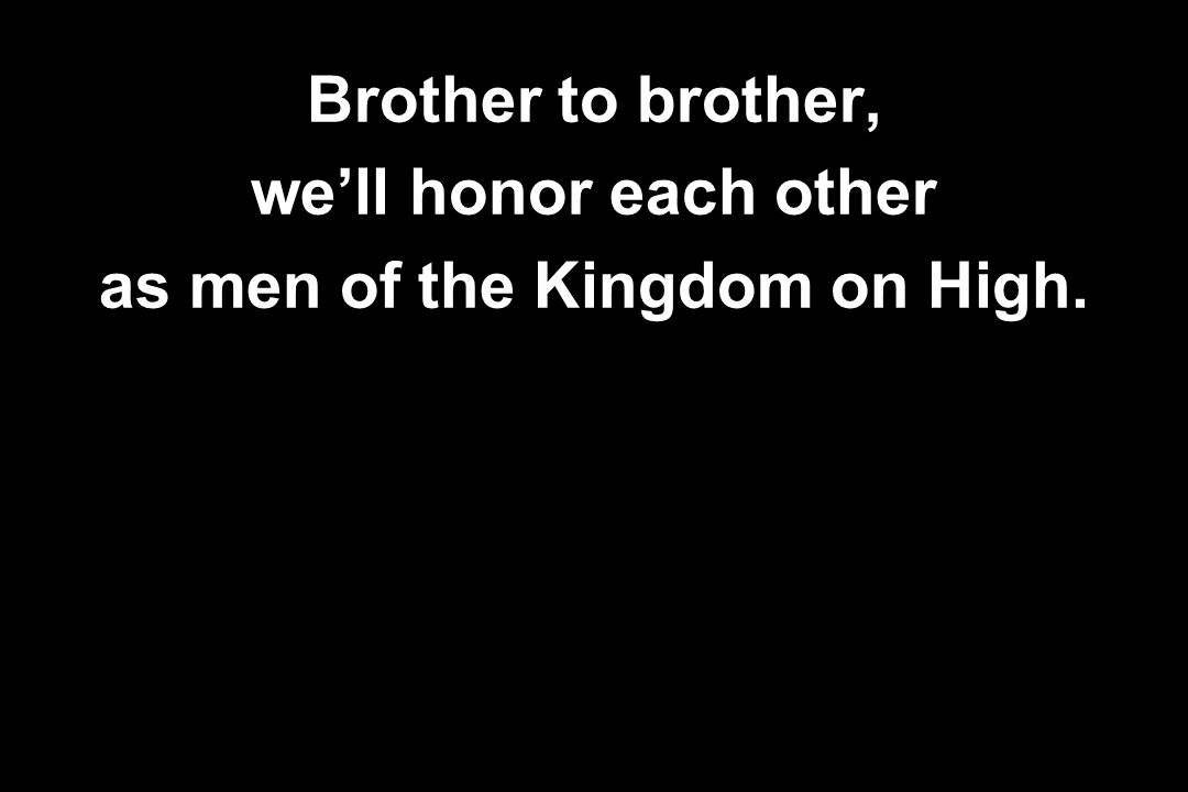 as men of the Kingdom on High.