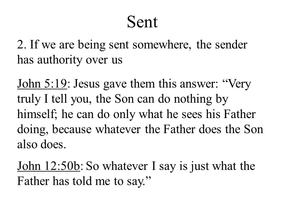Sent 2. If we are being sent somewhere, the sender has authority over us.