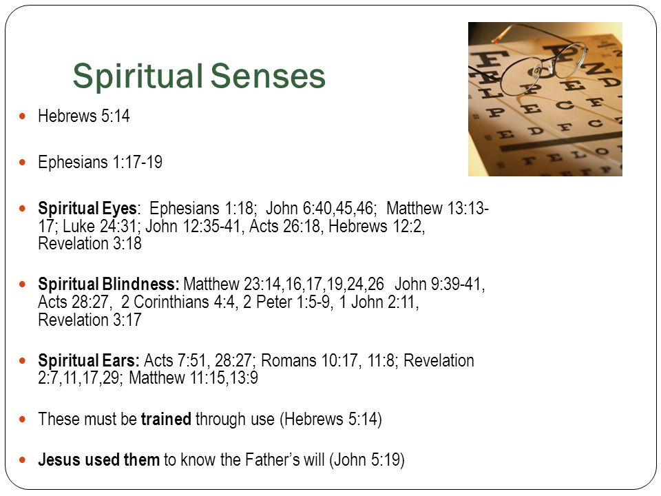 Spiritual Senses Hebrews 5:14 Ephesians 1:17-19