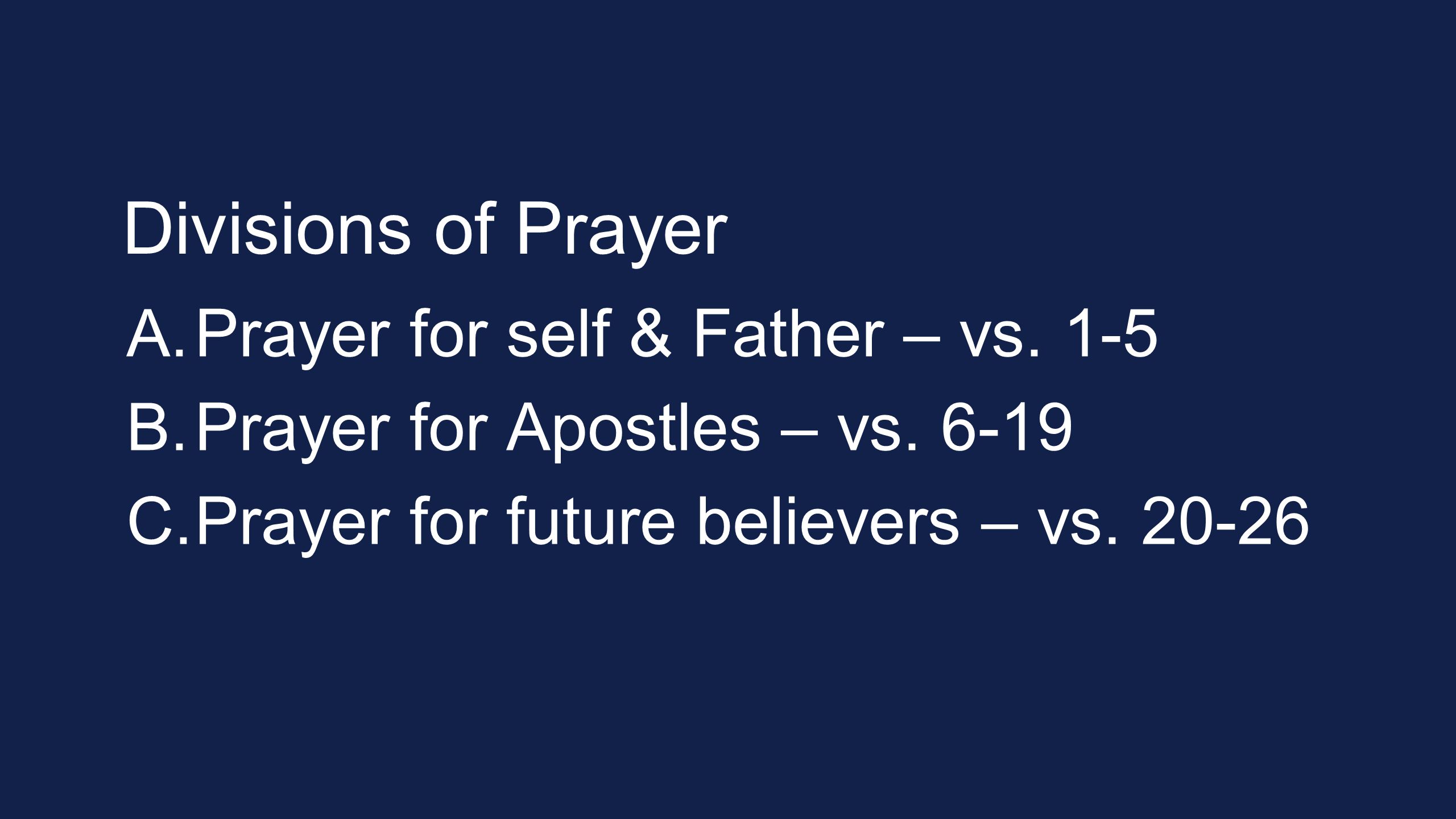 Divisions of Prayer Prayer for self & Father – vs. 1-5