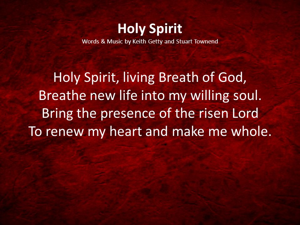 Holy Spirit Words & Music by Keith Getty and Stuart Townend