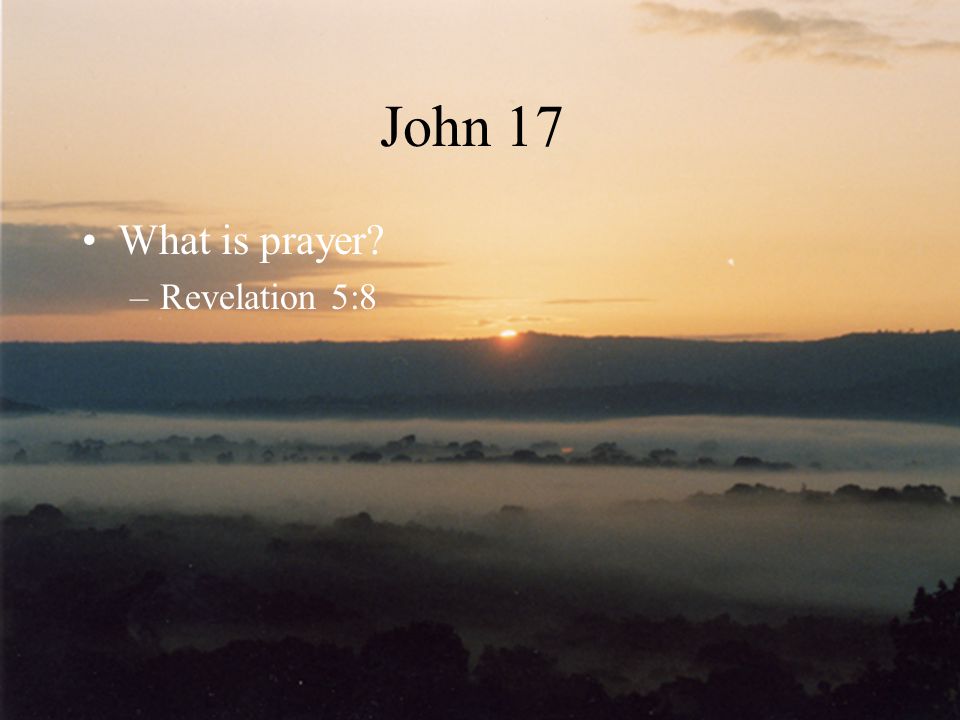 John 17 What is prayer Revelation 5:8