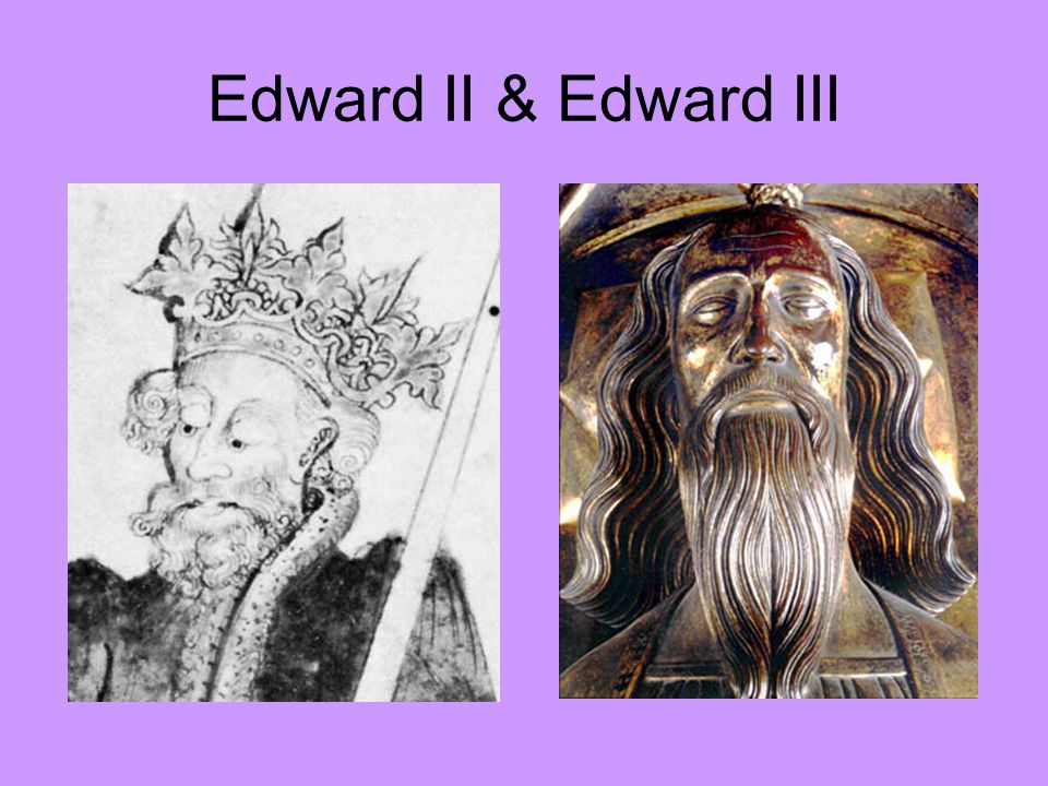 Edward II & Edward III