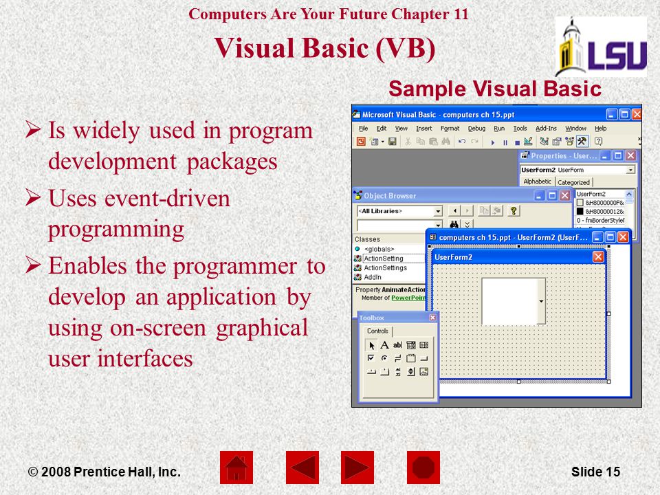 Visual Basic (VB) Is widely used in program development packages