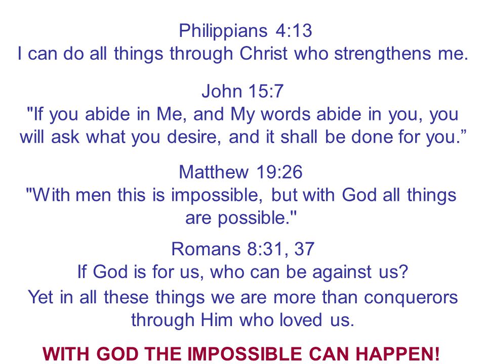 WITH GOD THE IMPOSSIBLE CAN HAPPEN!